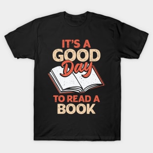 It's A Good Day To Read A Book T-Shirt